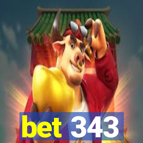 bet 343